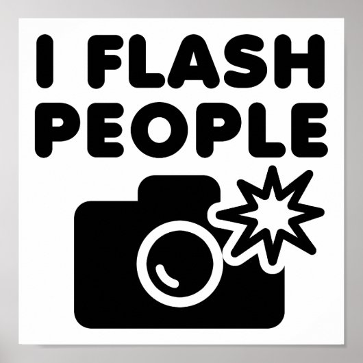 I Flash People Funny Poster (Voorkant)