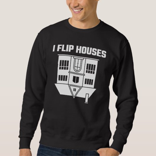 I Flip Houses Trui (Voorkant)