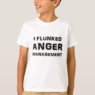 I Flunked Anger Management T-shirt