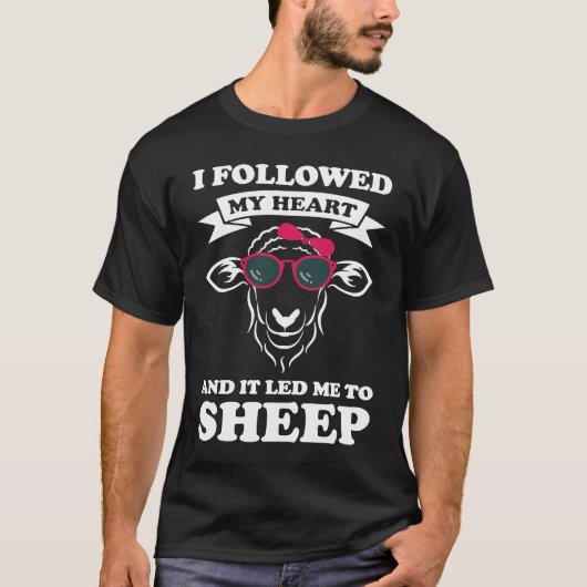I followed my heart and it led me to sheep sheeps t-shirt (Voorkant)