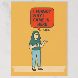 I Forgot Why I Came In Here – Funny Midlife Art Briefkaart