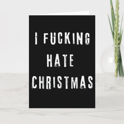 I Foring Hate Christmas Funny Anti-christmas Kaart (Voorkant)