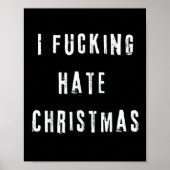 I Foring Hate Christmas Funny Anti-christmas  Poster (Voorkant)