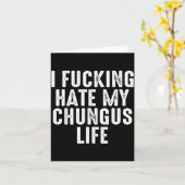 I Foring-hate My Chungus Life Kaart (Gele Bloem)