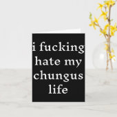 I Foring-hate My Chungus Life  Kaart (Gele Bloem)