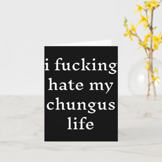 I Foring-hate My Chungus Life  Kaart (Gele Bloem)