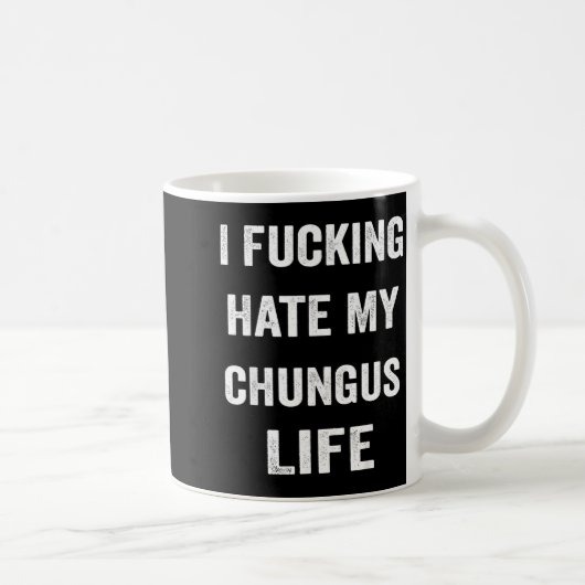 I Foring Hate My Chungus Life Koffiemok (Rechts)