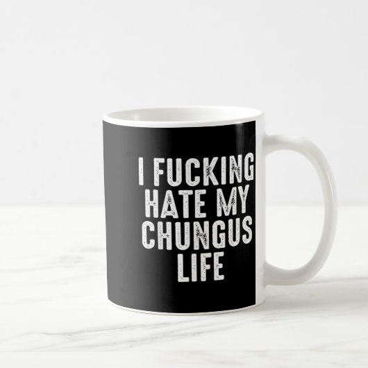 I Foring-hate My Chungus Life  Koffiemok (Rechts)