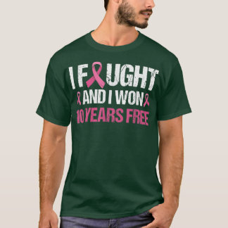 I Fought And I Won 10 Year Free Breast Cancer Surv T-shirt