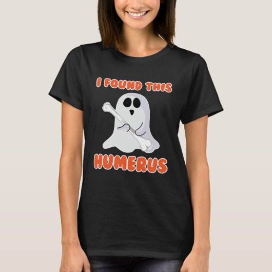 I Found This Humerus Cute Ghost Halloween Costume T-shirt (Voorkant)