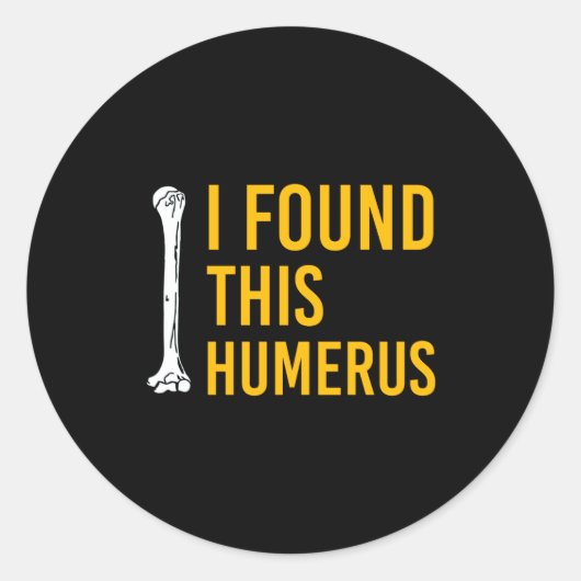 I Found This Humerus Dog With Bone Funny  Ronde Sticker (Voorkant)