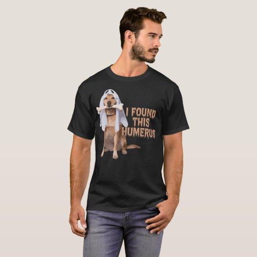 I Found This Humerus Dog With Bone Funny T-shirt (Voorkant volledig)
