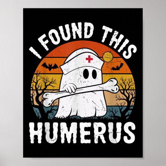 I Found This Humerus Funny Ghost Nurse Halloween  Poster (Voorkant)