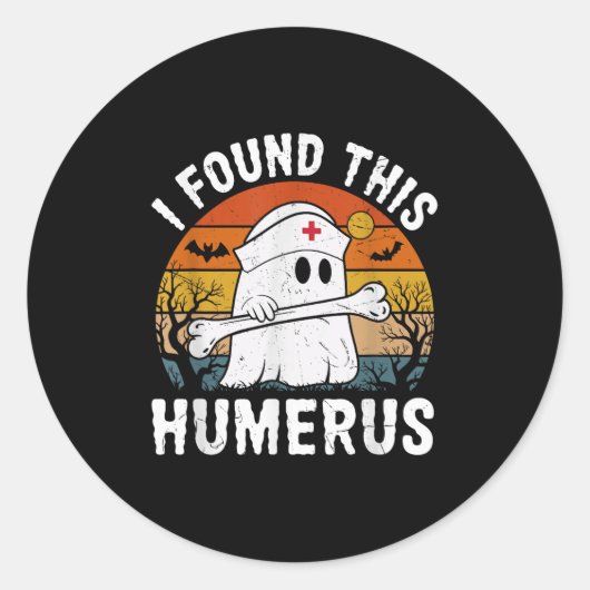 I Found This Humerus Funny Ghost Nurse Halloween  Ronde Sticker (Voorkant)