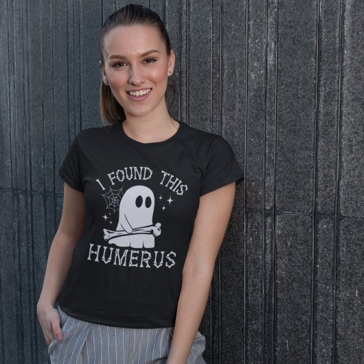 I Found This Humerus Funny Nurse T-shirt