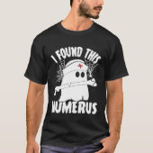 I Found This Humerus  Ghost Holding Bone Humerus T-shirt (Voorkant)
