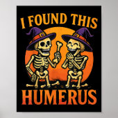 I Found This Humerus Halloween Skeleton Joke Poster (Voorkant)