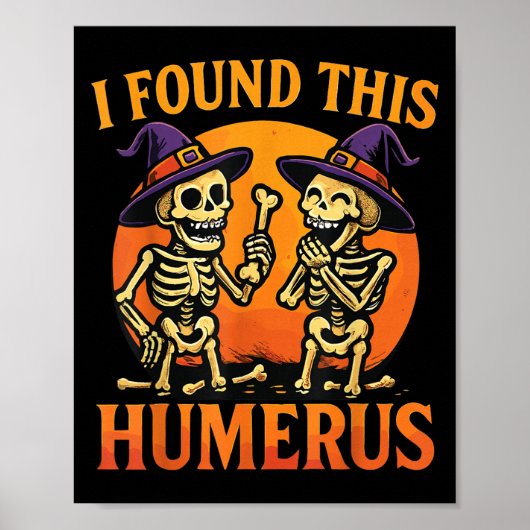 I Found This Humerus Halloween Skeleton Joke Poster (Voorkant)