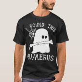 I Found This Humerus Halloween T-shirt (Voorkant)