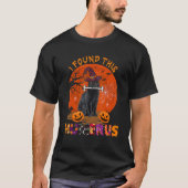I Found This Humerus Halloween Witch Cute Cat Hold T-shirt (Voorkant)