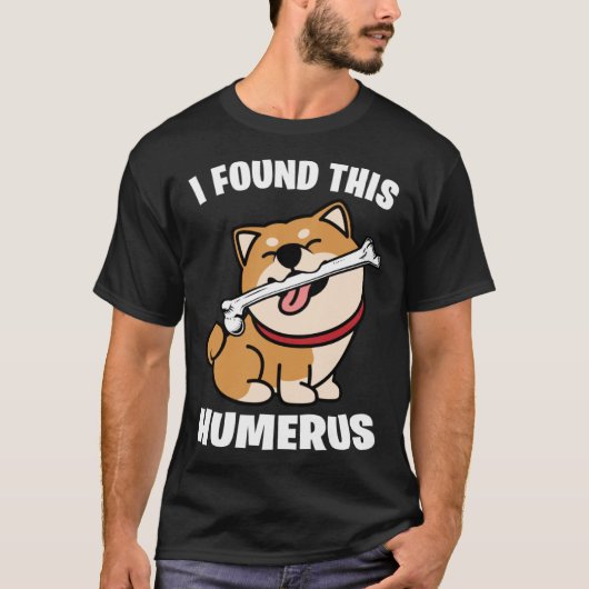 I Found This Humerus   Shiba Inu T-shirt (Voorkant)