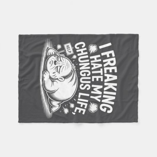 I Freaking Hate My Chungus Life Funny Meme Quote  Fleece Deken (Voorkant (Horizontaal))