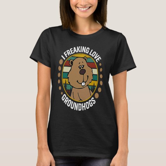 I freaking love Groundhogs Holiday Happy Groundhog T-shirt (Voorkant)