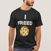 I Freed Cookie T-Shirt (Voorkant)