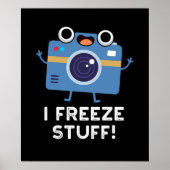 I Freeze Stuff Funny Camera Pun Dark BG Poster (Voorkant)