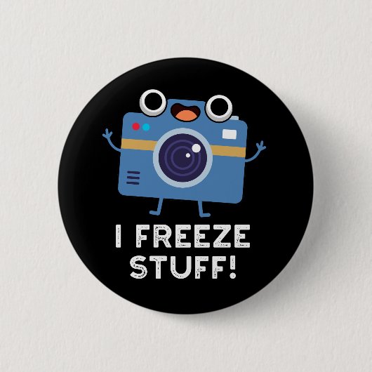 I Freeze Stuff Funny Camera Pun Dark BG Ronde Button 5,7 Cm (Voorkant)