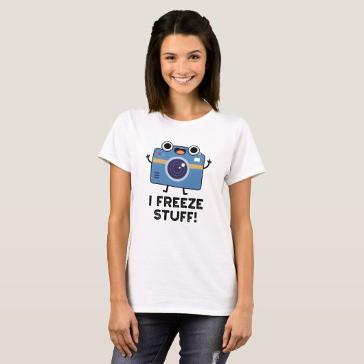 I Freeze Stuff Funny Camera Pun T-shirt (Voorkant volledig)