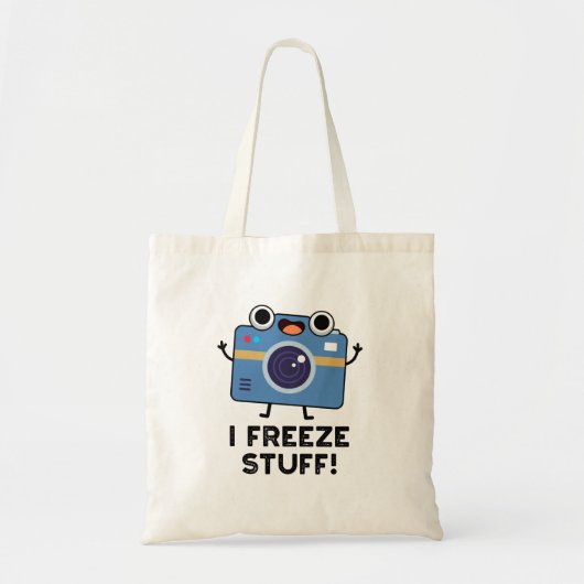 I Freeze Stuff Funny Camera Pun Tote Bag (Voorkant)