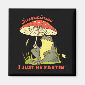 I Frog Fartin Just Sometimes Magic Magneet (Voorkant)