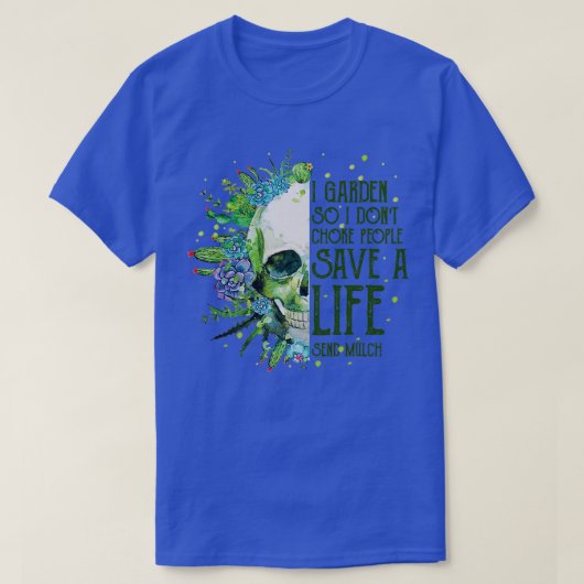 I Garden dus ik verstik mensen niet T-shirt (Design voorkant)