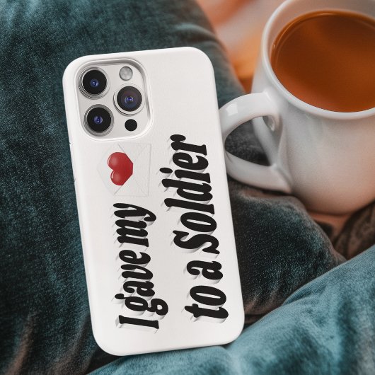I Gave My Heart to a Soldier Case-Mate iPhone Case