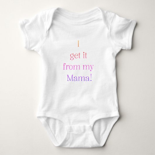 I get it from my Mama! Baby Onsie Romper (Voorkant)