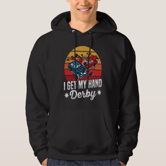 I get my hand derby Pun for a Demolition Derby Dri Hoodie (Voorkant)