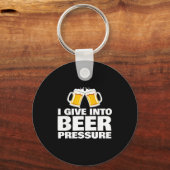 I Give Into Beer Pressure Funny Beer Drinking  Sleutelhanger (Voorkant)