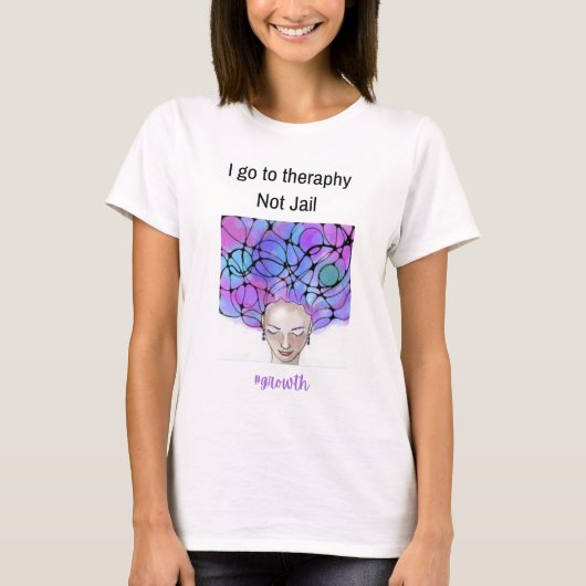 I Go to Therapy Not Jail – Funny Mental Health T-S T-shirt (Voorkant)