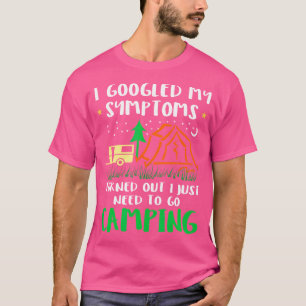 I Googled My Symptoms Turned Out I Just Need Campi T-shirt