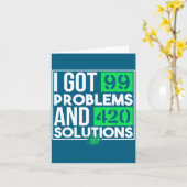 I Got 99 Problems And Solutions Funny Weed Quotes  Kaart (Gele Bloem)