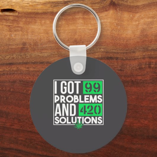 I Got 99 Problems And Solutions Funny Weed Quotes Sleutelhanger (Voorkant)