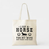 I Got A Horse For My Wife Tote Bag (Achterkant)