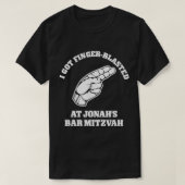 I Got Finger Blasted At Jonahs Bar Mitzvah  T-shirt (Design voorkant)