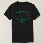 I Got Mine at Lower Merced Pass Lake  T-shirt (Design voorkant)