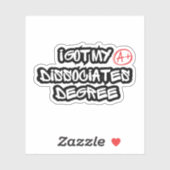 I Got My Dissociates Degree Sticker (Vel)
