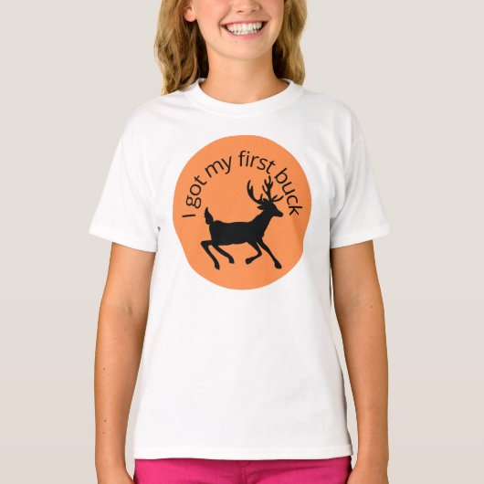 I got my first buck   t-shirt (Voorkant)