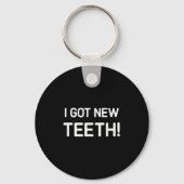 I Got New Teeth, Funny, Jokes, Sarcastic Sleutelhanger (Voorkant)