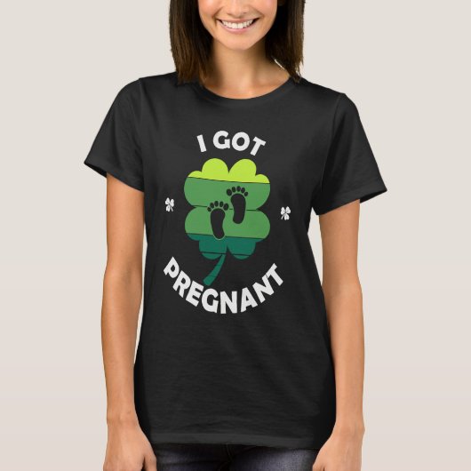 I Got PRegnant St Patricku2019s Day Irish Baby T-shirt (Voorkant)