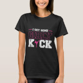 I Got Some Girly Kick Kickboxing  T-shirt (Voorkant)